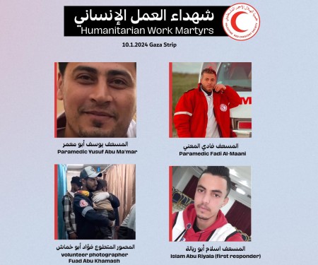 The Palestine Red Crescent Society (PRCS) is shocked and saddened with the killing of 
their 4 medical team members and 2 transported injuries in Gaza Strip